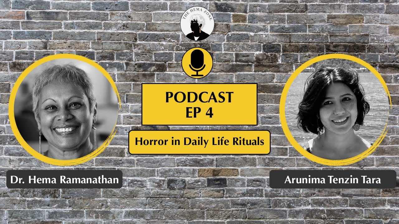 The Hema Zone | Arunima Tenzin Tara | Horror in Daily Life Rituals | Hema Ramanathan