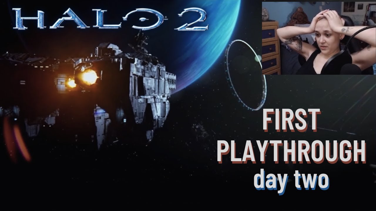 Halo 2: Anniversary FIRST PLAYTHROUGH - day two highlights