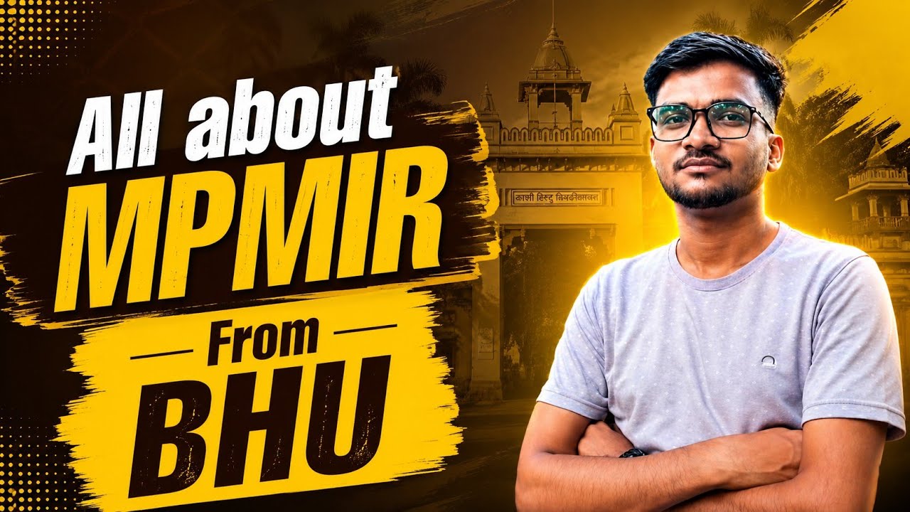 All About MPMIR from BHU | Eligibility, Admission Process, Placements & Salary