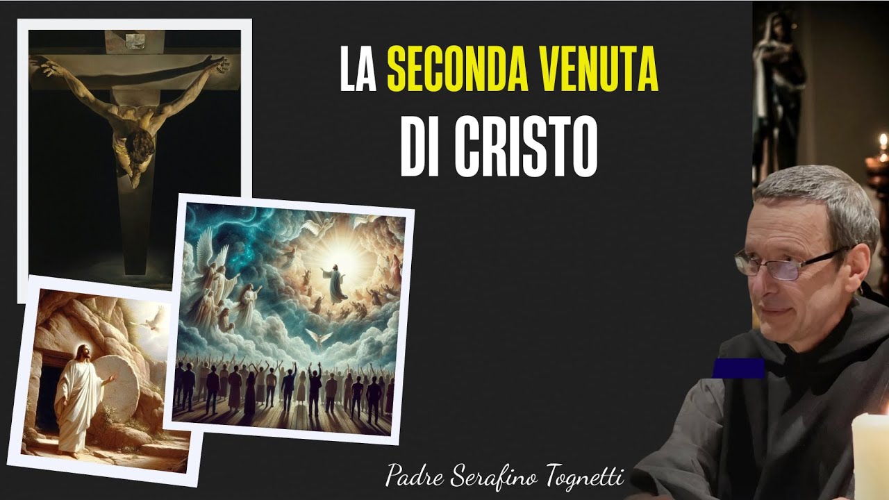 Catechesi di Serafino Tognetti || La seconda Venuta di Cristo
