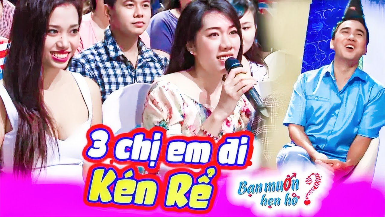 3 chị em XINH ĐẸP vẫn Ế đưa nhau ĐI KÉN RỂ làm Quyền Linh và trường quay trầm trồ | Bạn Muốn Hẹn Hò