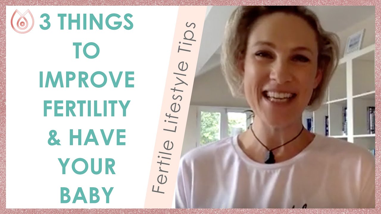 3 Things You Can Do Today to Improve Fertility and Have Your Baby