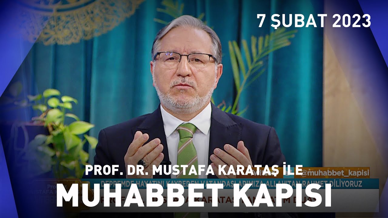 Prof. Dr. Mustafa Karataş ile Muhabbet Kapısı - 7 Şubat 2023