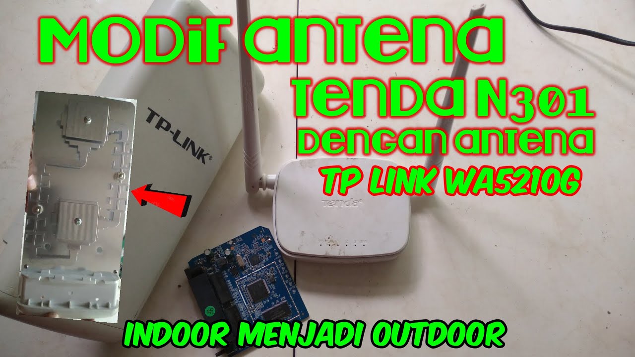 Cara modif tenda N301 untuk tangkap wifi jarak jauh