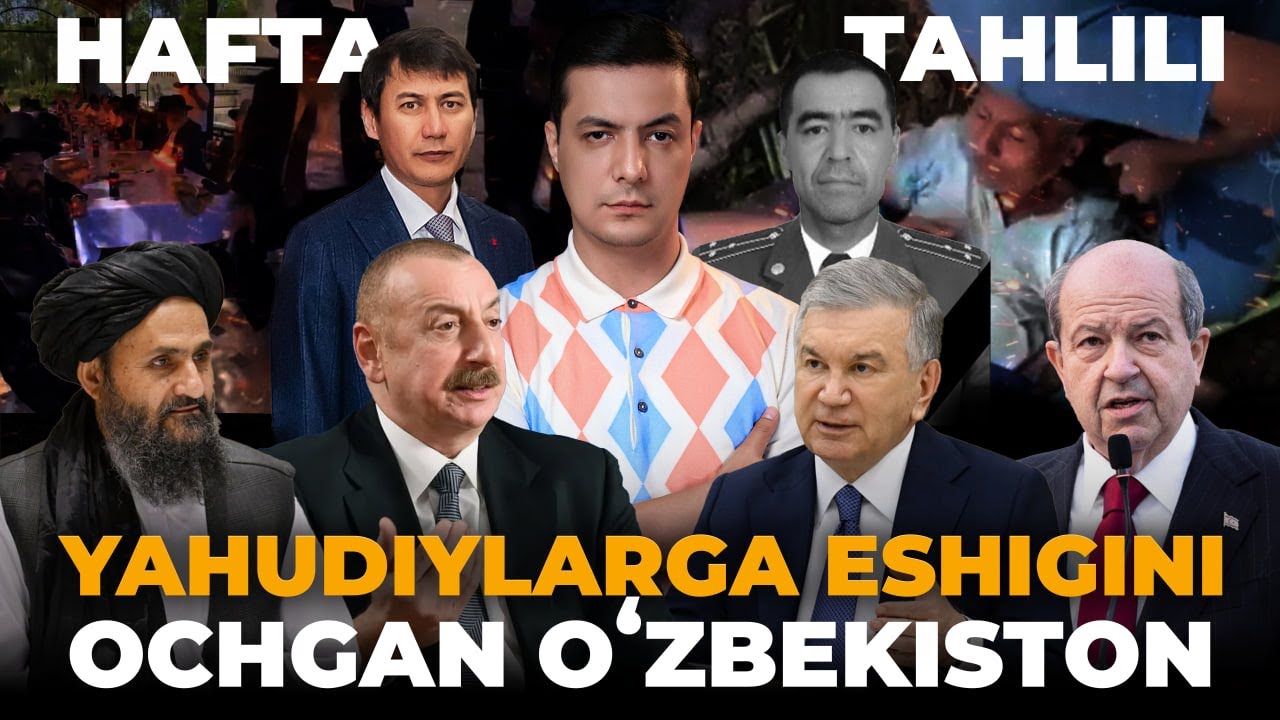 YAHUDIYLARGA ESHIGINI OCHGAN OʻZBEKISTON – HAFTA TAHLILI