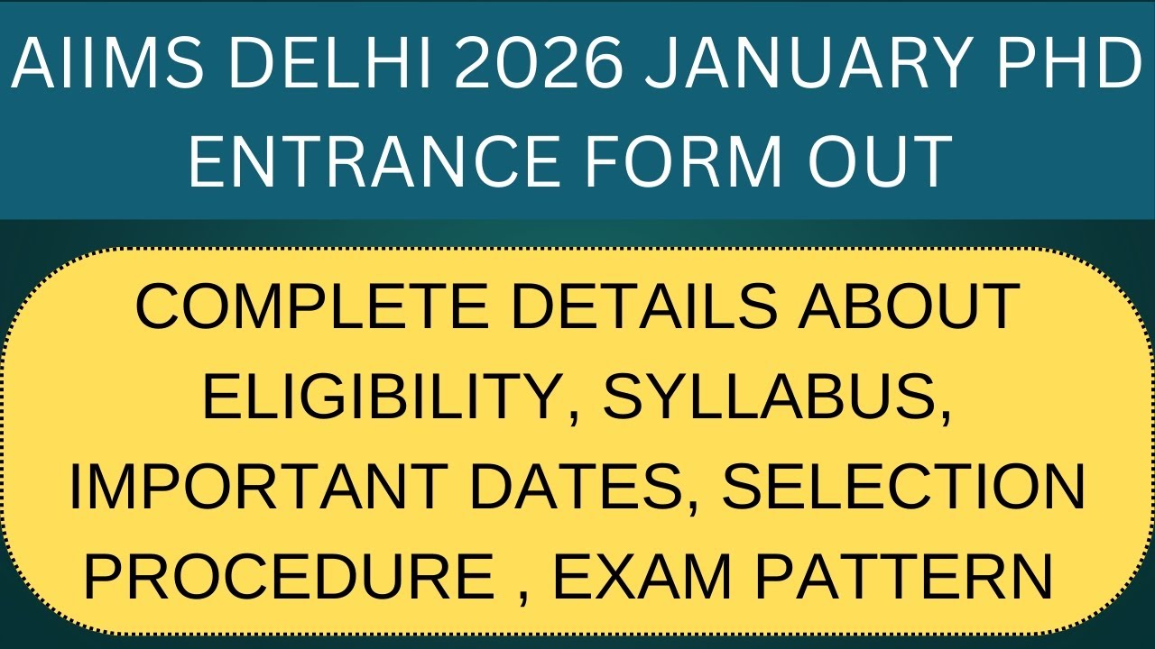 AIIMS DELHI 2026 PHD ENTRANCE FORM OUT COMPLETE DETAILS ABOUT ELIGIBILITY, SYLLABUS, EXAM PATTERN 