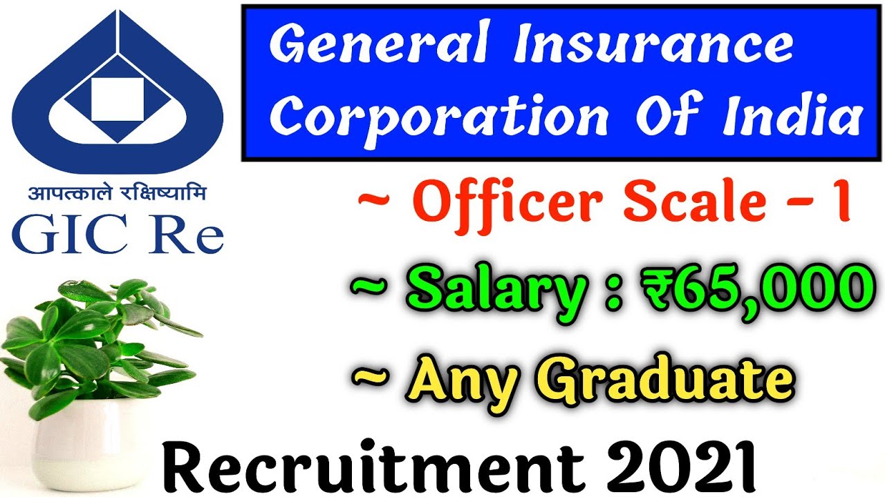 GIC Re Recruitment 2021 | Officer Scale 1 | Assistant Manager | Any Graduate | Salary - Rs.65,000/-