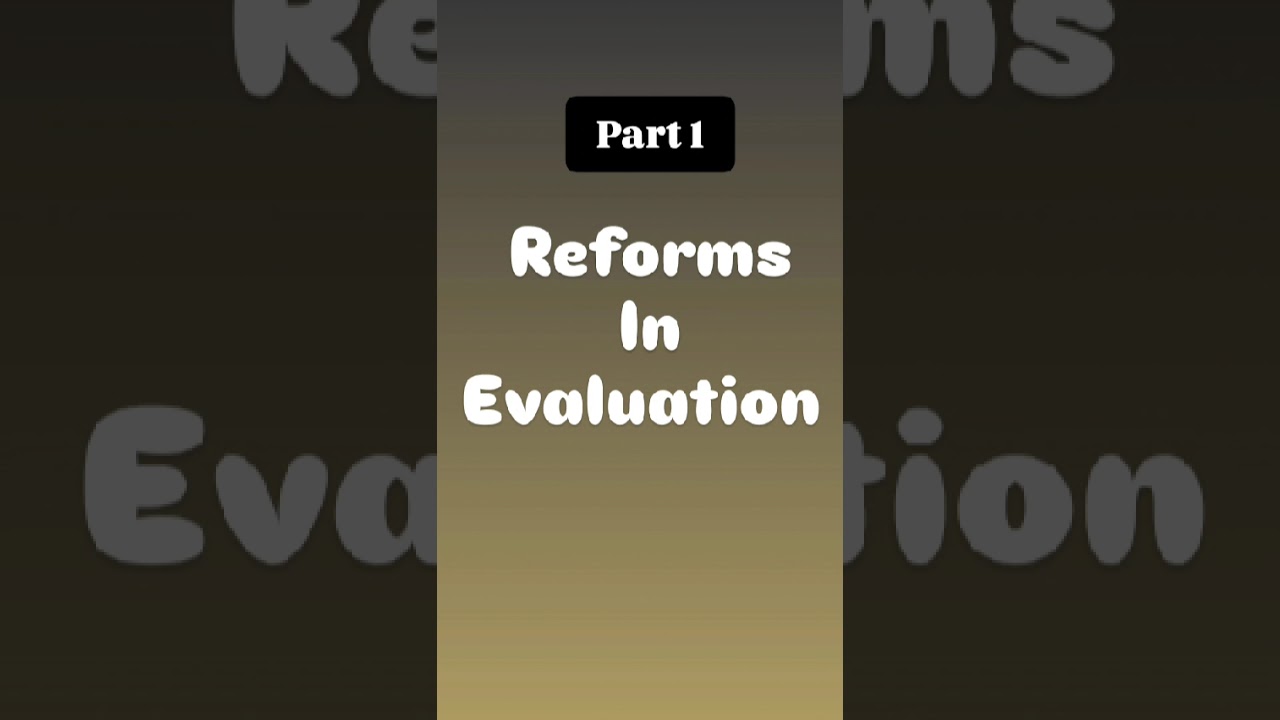 Reforms In Evaluation Detailed Explanation In Malayalam Part 1 