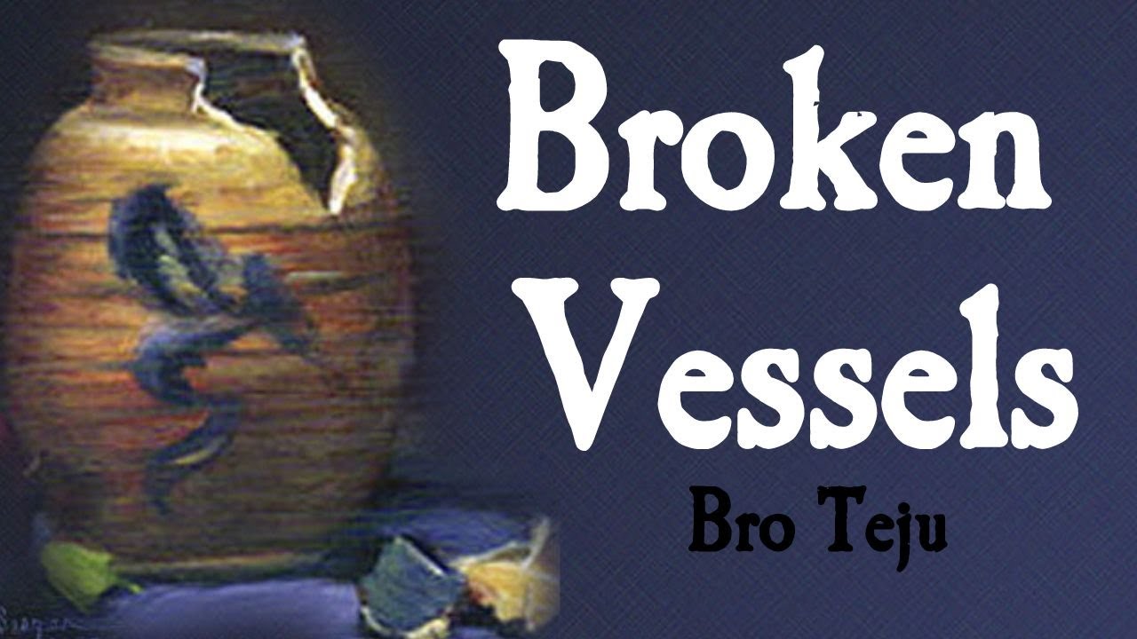 TPM|Message|Broken Vessels|Bro Teju