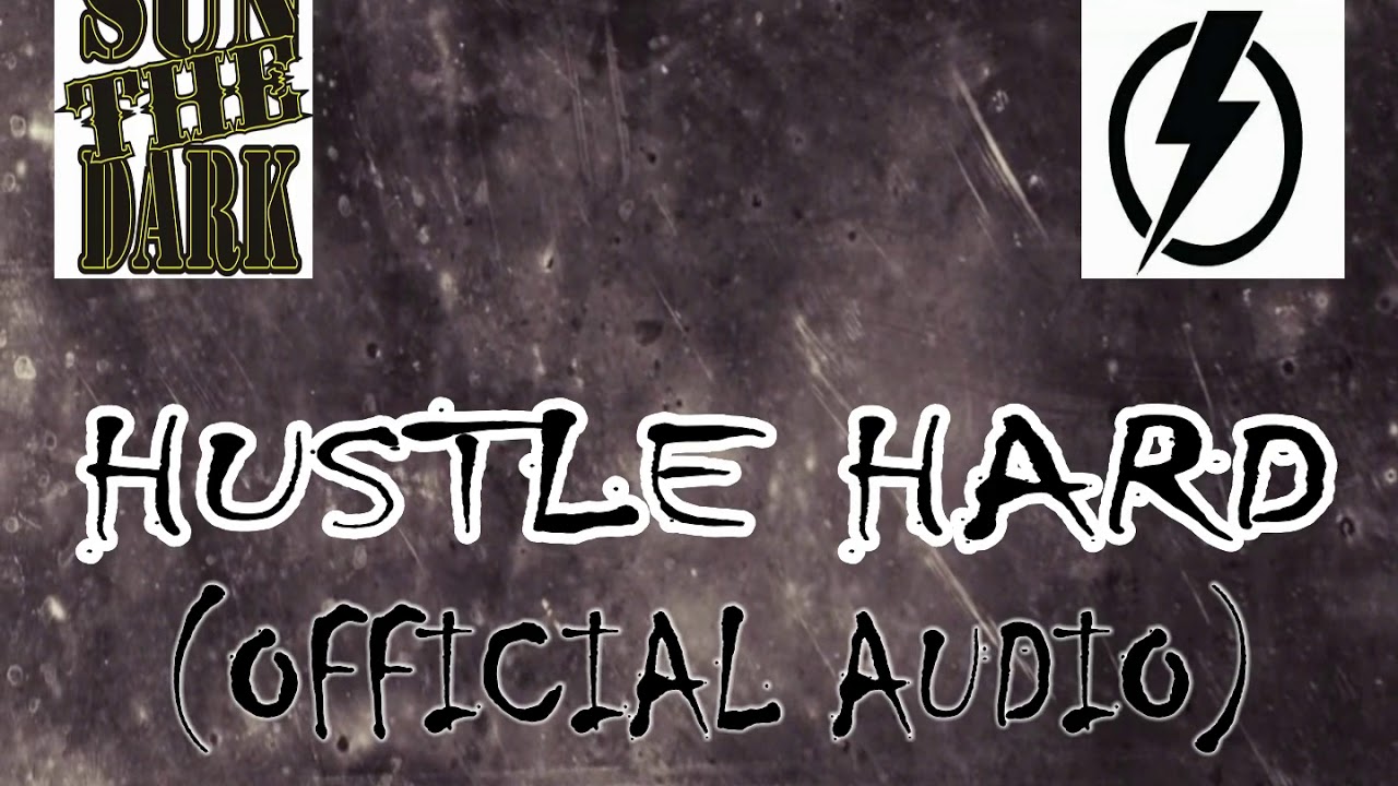 HUSTLE HARD (SUNTHEDARK)