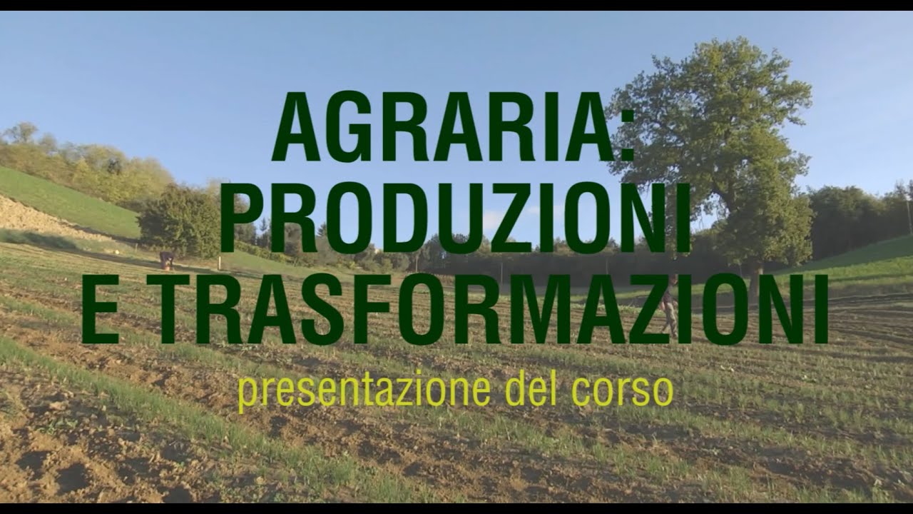 Presentazione del corso Agraria: produzioni e trasformazioni