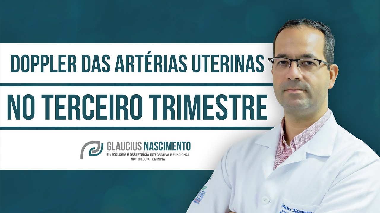 158. Doppler das Artérias Uterinas no Terceiro Trimestre - Artigo Científico 2019