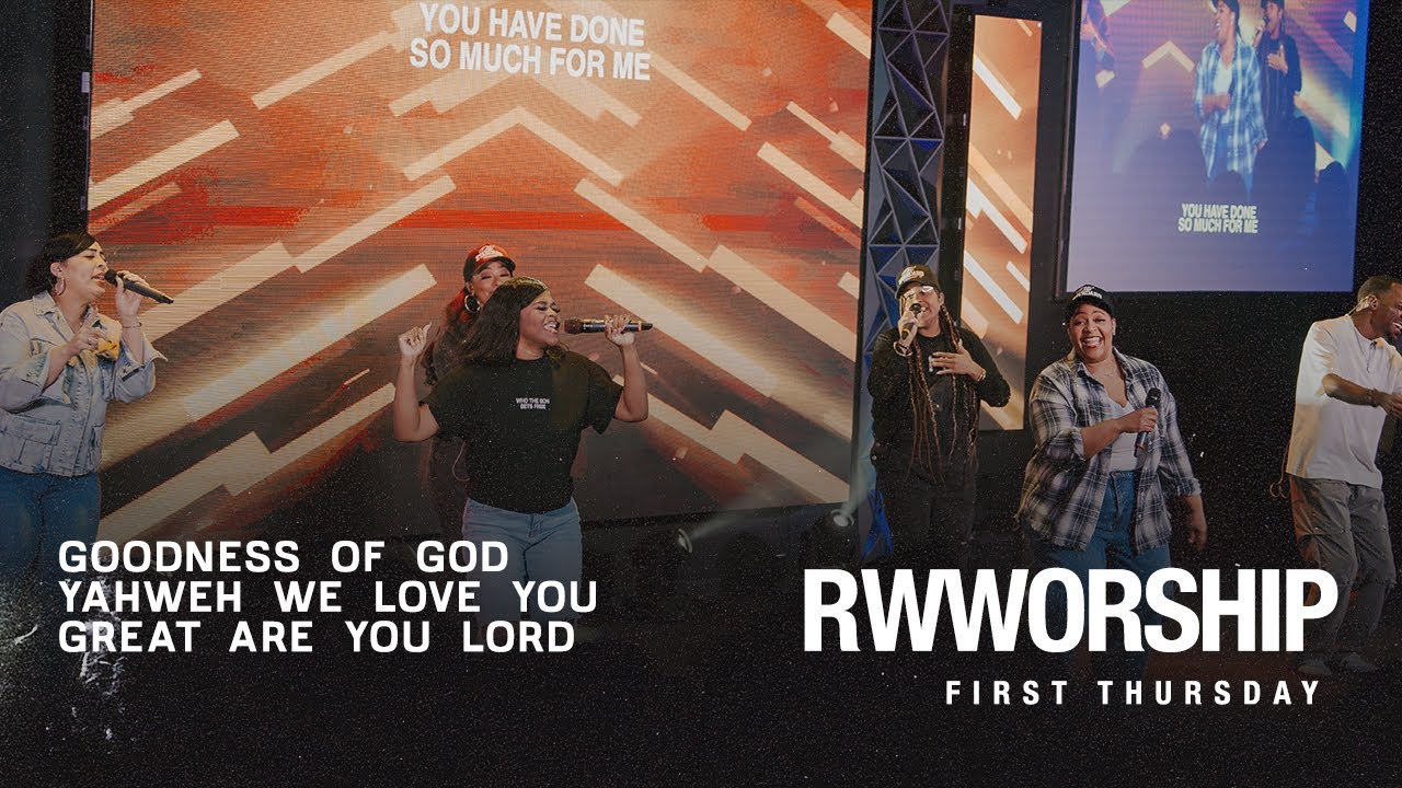 Goodness Of God | Yahweh We Love You | Great Are You Lord // 02.06.25 // (RWWorship) First Thursday