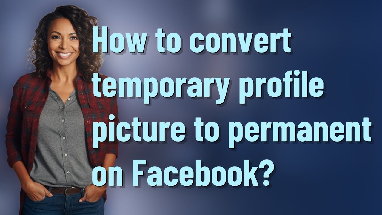How to convert temporary profile picture to permanent on Facebook?
