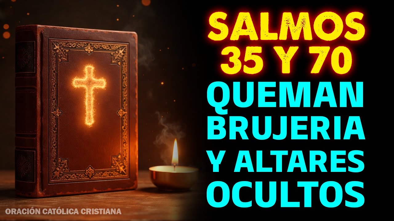 🔥DIOS ACABA DE REVELAR: SALMO 35+70 — DIOS QUEMA LOS ALTARES OCULTOS Y TE LIBERA DE TODA BRUJERÍA