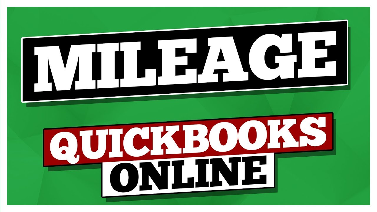Mileage with this QuickBooks Online Tutorial