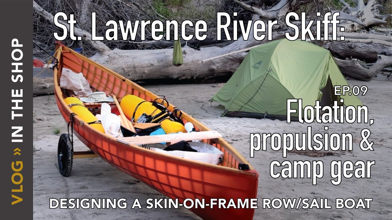 Building a St Lawrence River Skiff:  Flotation, Propulsion, and Camping Gear Overview