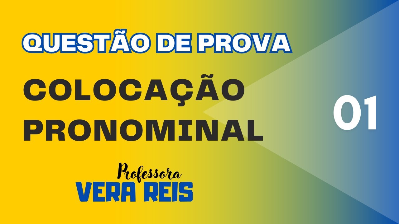 N° 1 - QUESTÃO DE PROVA - COLOCAÇÃO PRONOMINAL