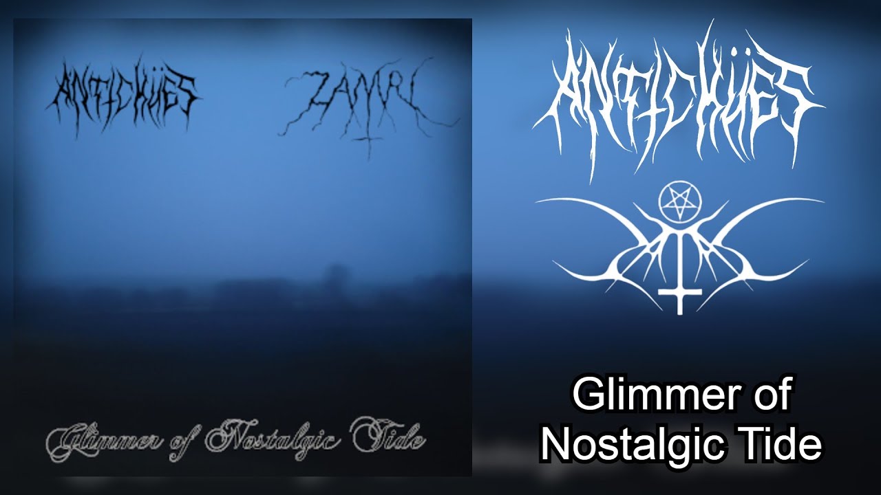 Glimmer of Nostalgic Tide [FULL SPLIT 2024, Antich&uuml;es / Zamri] (Raw Black Metal)