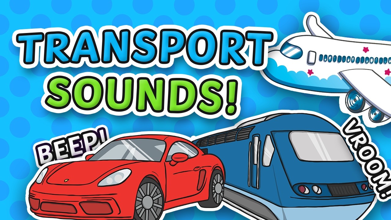 Transportation and Their Sounds | Transport Sounds and Vehicle Names | Modes of Transport for Kids