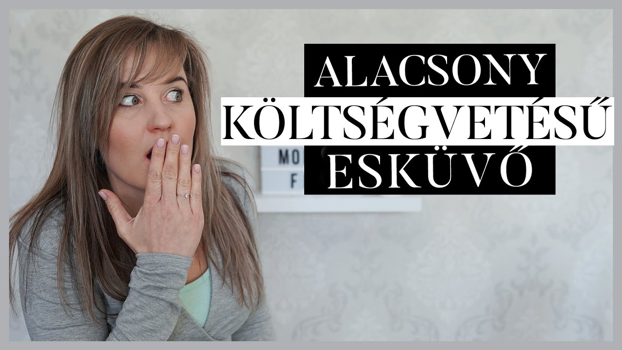 ALACSONY KÖLTSÉGVETÉSŰ ESKÜVŐ: Erre az 5 dologra mindenképp szükséged van #esküvőszervezés