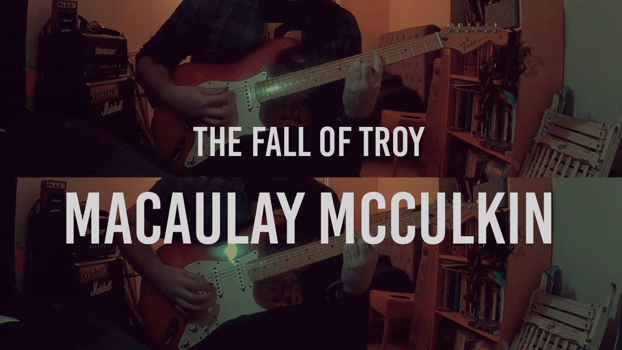 Macaulay McCulkin - Fall Of Troy (Guitar Cover)