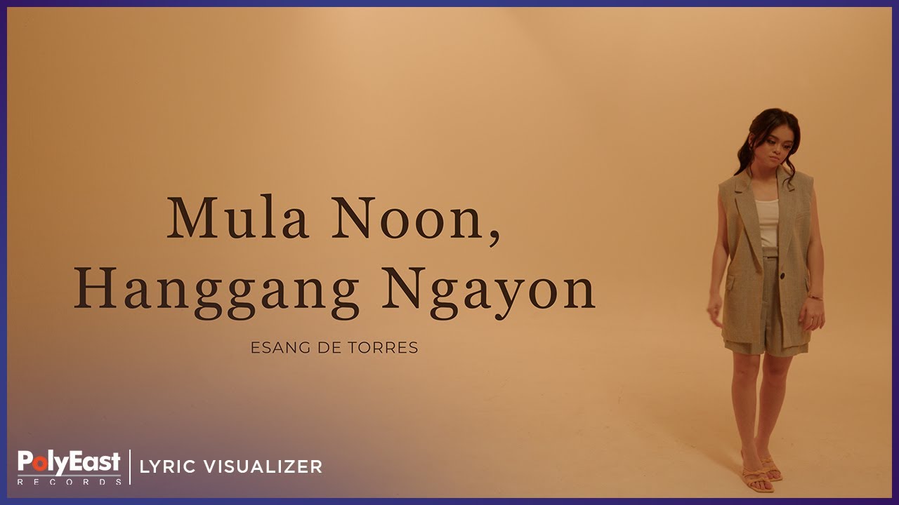Esang de Torres - Mula Noon Hanggang Ngayon (Official Lyric Visualizer)