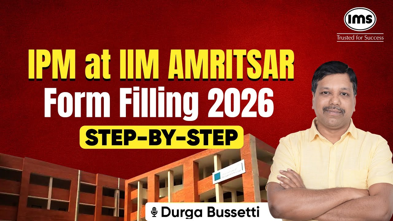 IPM at IIM Amritsar 2026 Form Filling Guidelines | Step-by-Step Process | Durga Bussetti