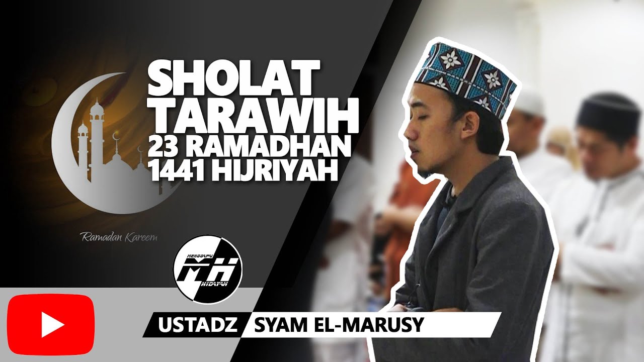 SHOLAT TARAWIH RAMADHAN MERDU Menyentuh Hati  - Imam: Ustadz Syam El-Marusy