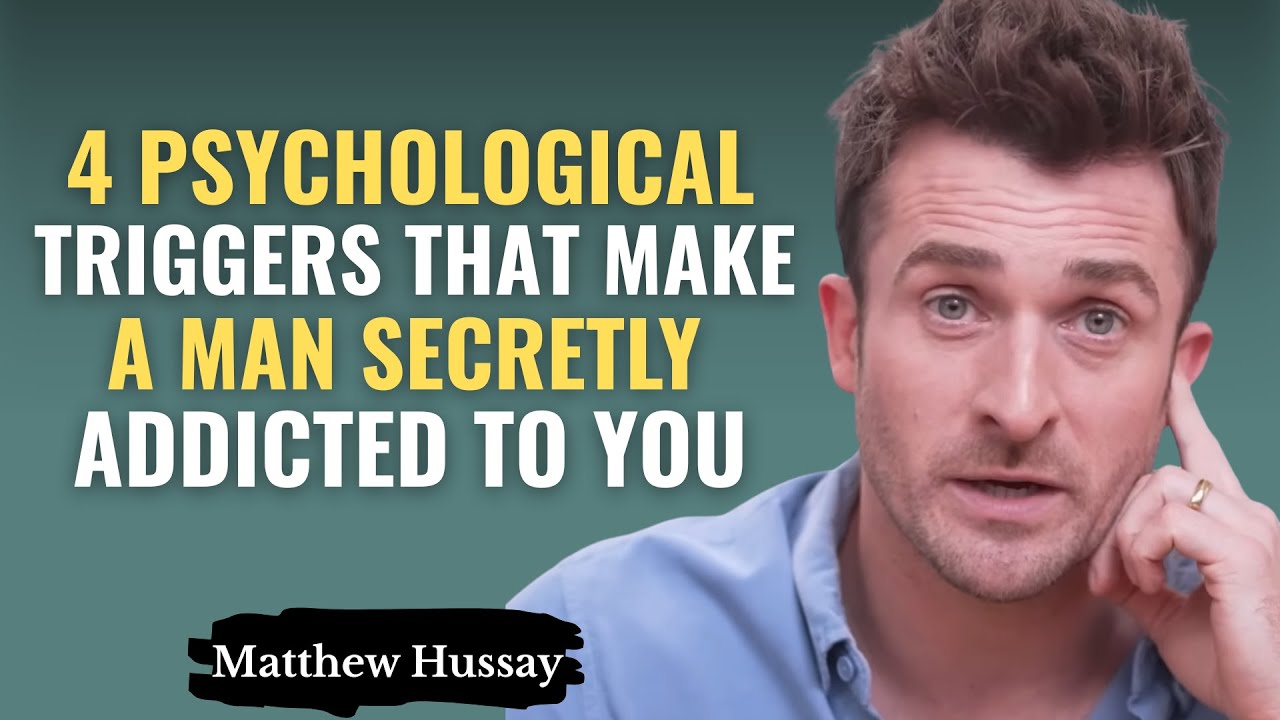 4 Psychological Triggers That Make a Man Secretly Addicted to You | Matthew Hussey