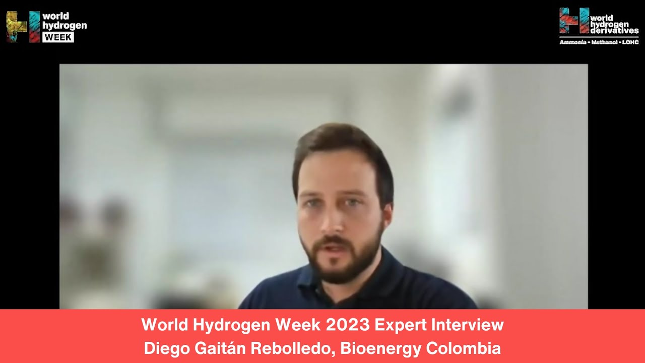 World Hydrogen Week - Expert Interview: Diego Gait&aacute;n Rebolledo, Bioenergy Colombia