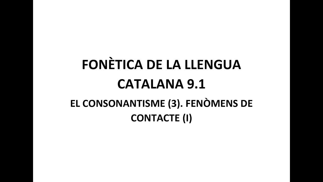 Fonètica de la llengua catalana 9. El consonantisme 3. Fenòmens de contacte (I)