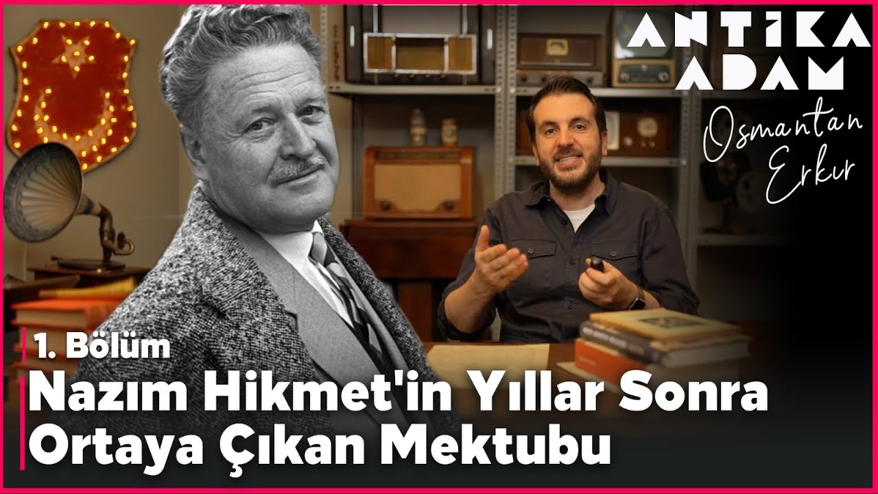 Nazım Hikmet'in Yıllar Sonra Ortaya Çıkan Mektubu | 1. BÖLÜM