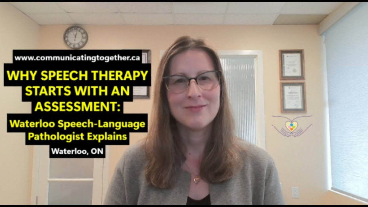 Why Speech Therapy Starts with an Assessment | Waterloo Speech-Language Pathologist Explains