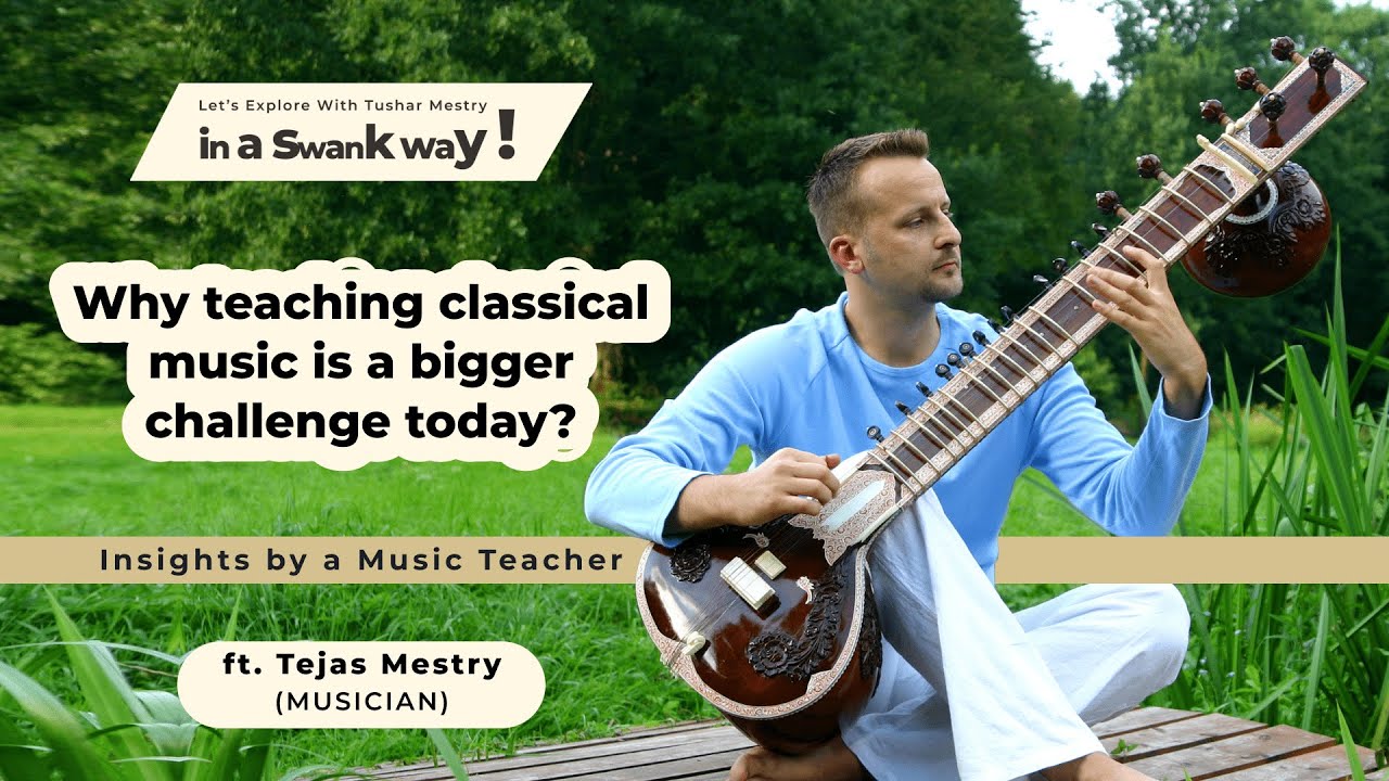 Experience of Today's Classical Music Teacher Ft. Tejas Mestry | In a Swank Way
