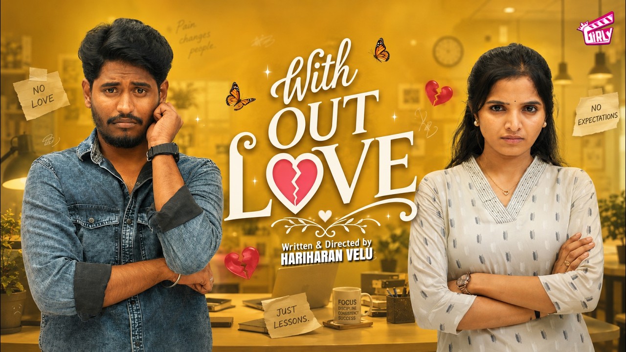 Without Love 💝 | Ft. Hariharan Velu, Jishma | Tamil Rom-Com Short Film | 4K | Girly