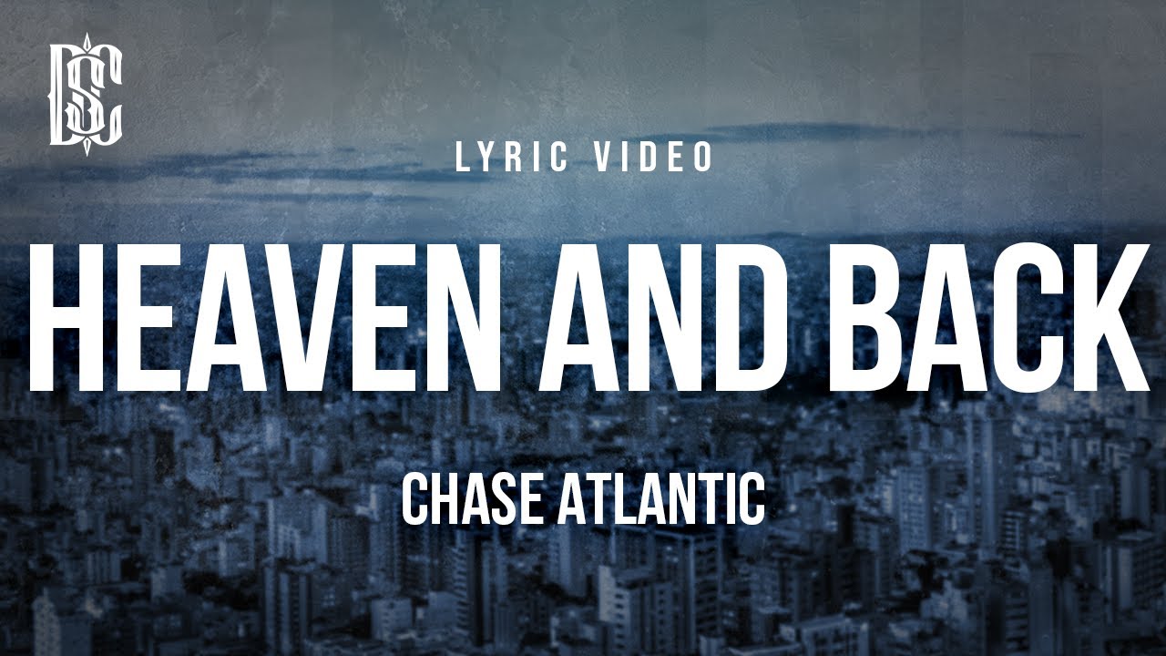 Chase Atlantic - Heaven and Back | Lyrics
