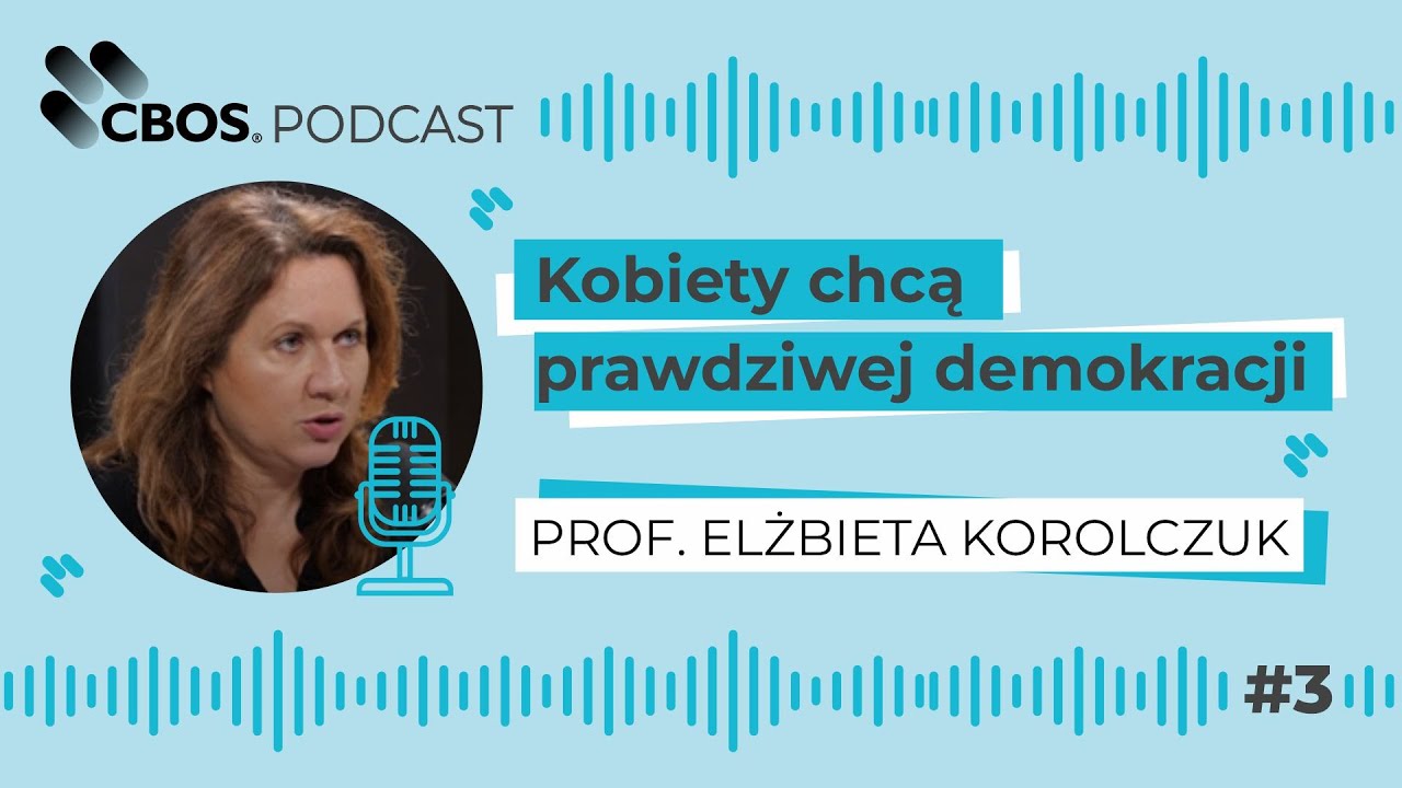 Prof. Elżbieta Korolczuk | Kobiety chcą prawdziwej demokracji
