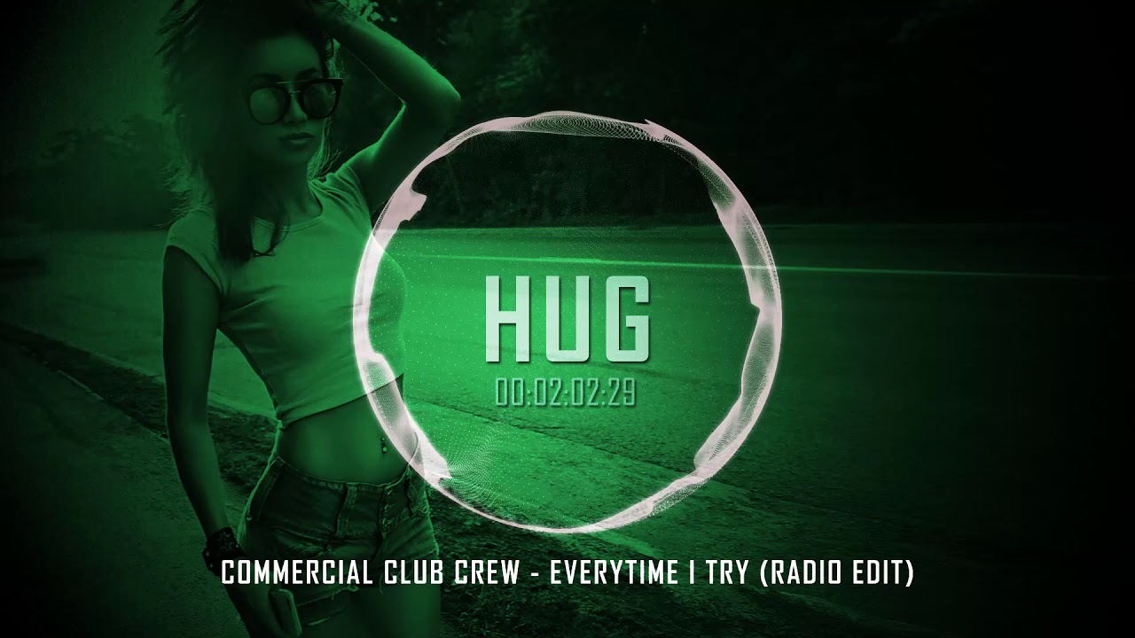 Commercial Club Crew - Everytime I Try (Radio Edit)