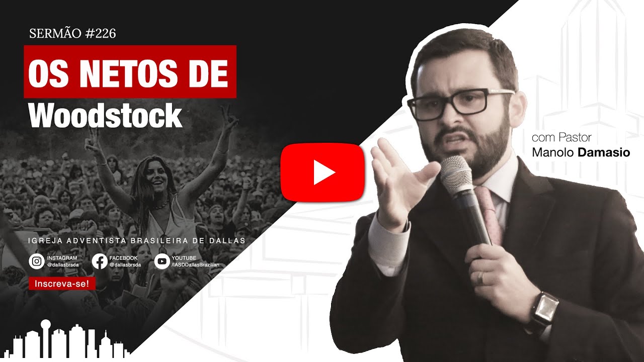 Sermão #226 | Os netos de Woodstock — Pr. Manolo Damasio