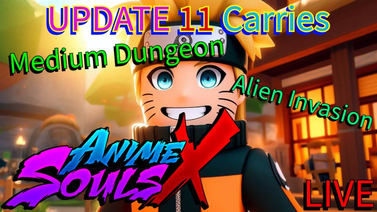 Update 11 Medium Carries ANIME SOULS X