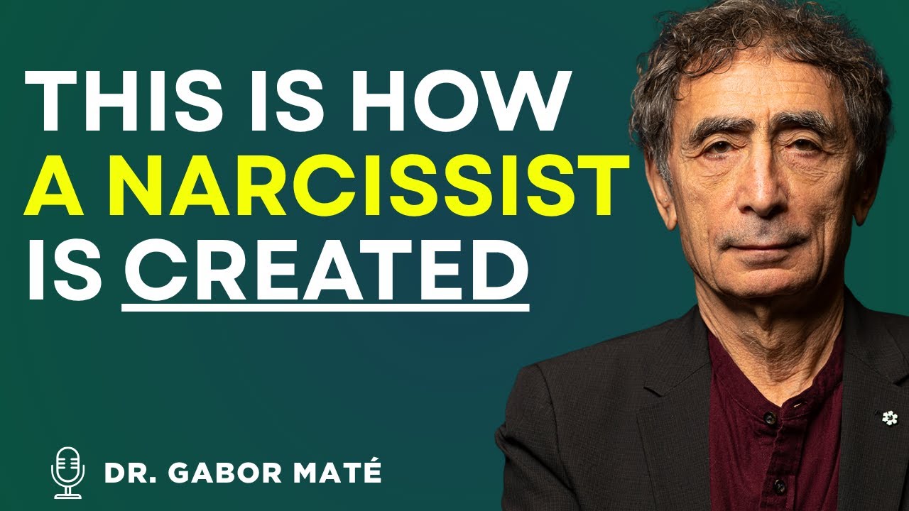 How a Narcissist is Created | Dr. Gabor Mat&eacute;