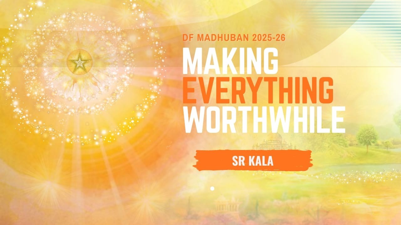19/2/2026 I 6:00 pm I Making Everything Worthwhile - Sr. Kala I Gyan Sarovar I Mt. Abu