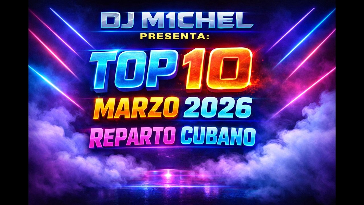 🔥 TOP 10 REPARTO CUBANO | MARZO 2026 | DJ M1CHEL