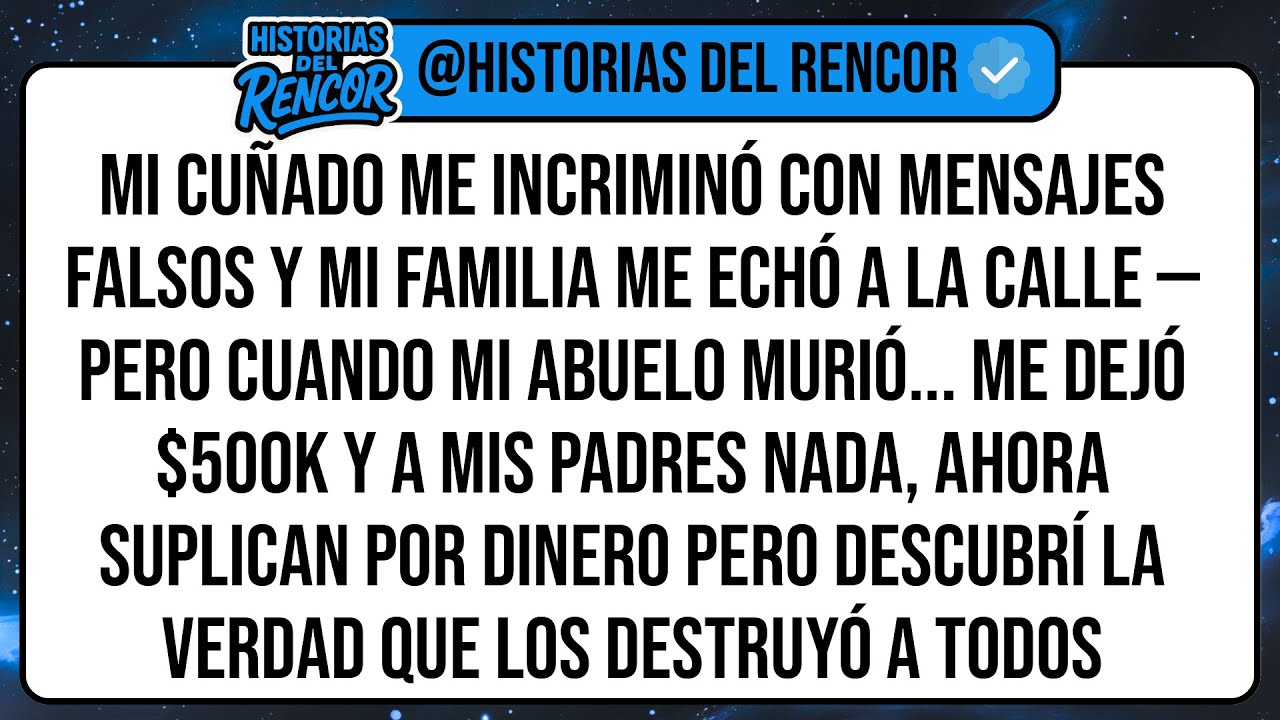 Mi Cuñado Me Incriminó Con Mensajes Falsos Y Mi Familia Me Echó A La Calle — Pero Cuando Mi ...