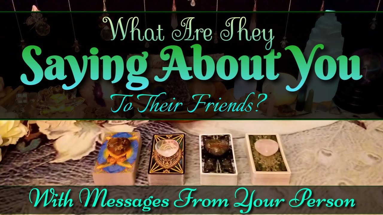 What Are They Saying To Their Friends About You? 🎱 Pick a Card Tarot Messages 🎱 Timeless