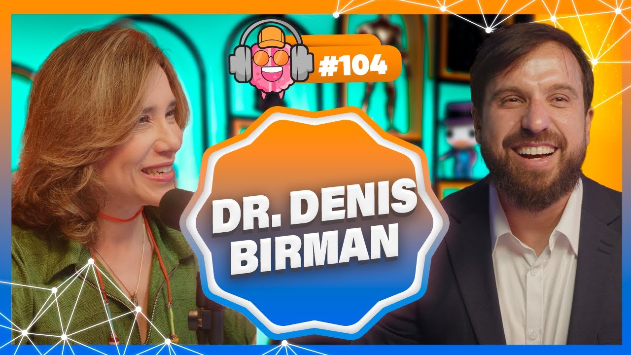 DR. DENIS BIRMAN (NEUROLOGISTA) - PODPEOPLE #104