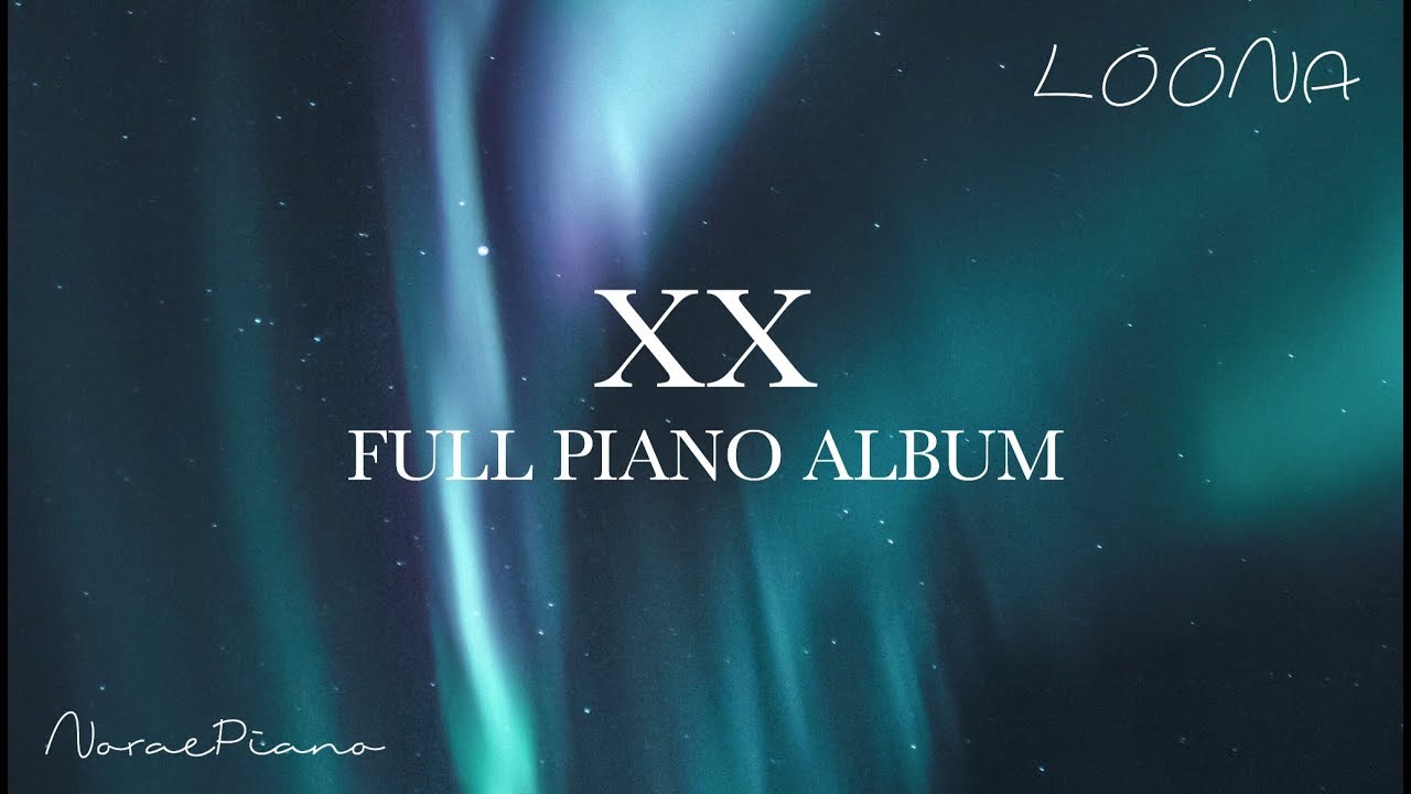 LOONA (이달의 소녀) - XX Full Piano Album