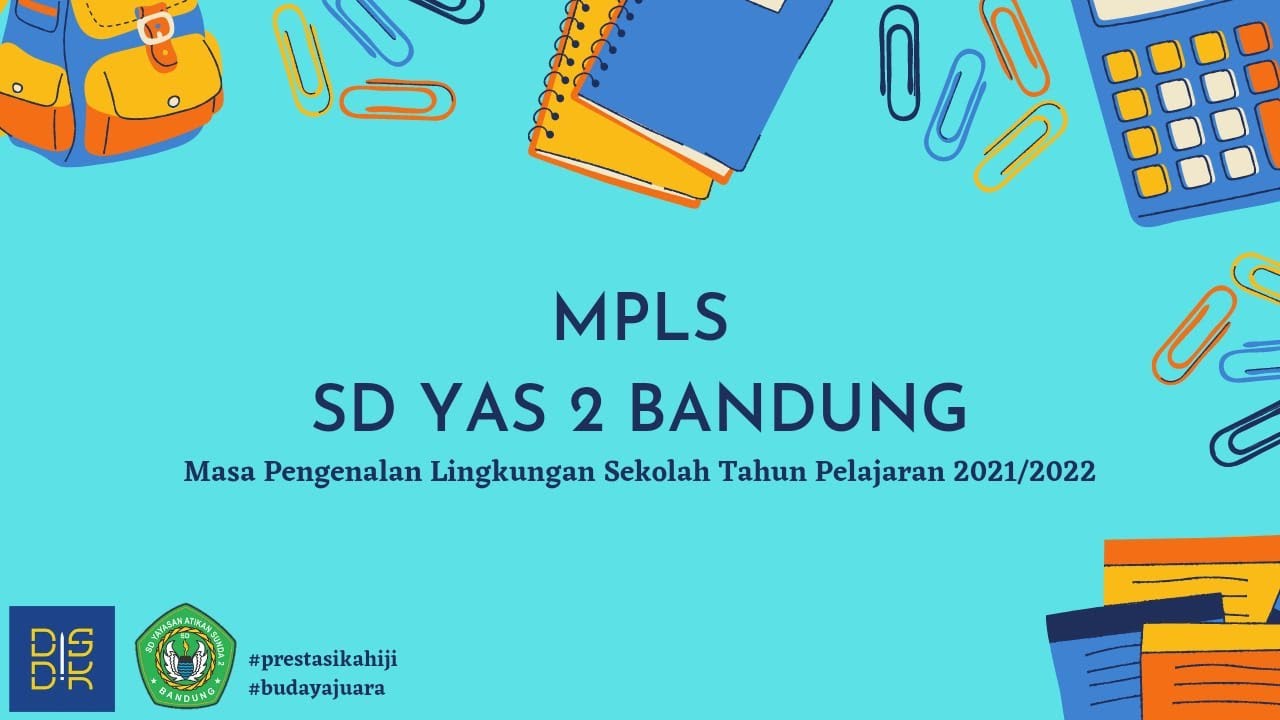 MPLS SD YAS 2 BANDUNG TAHUN PELAJARAN 2021/2022