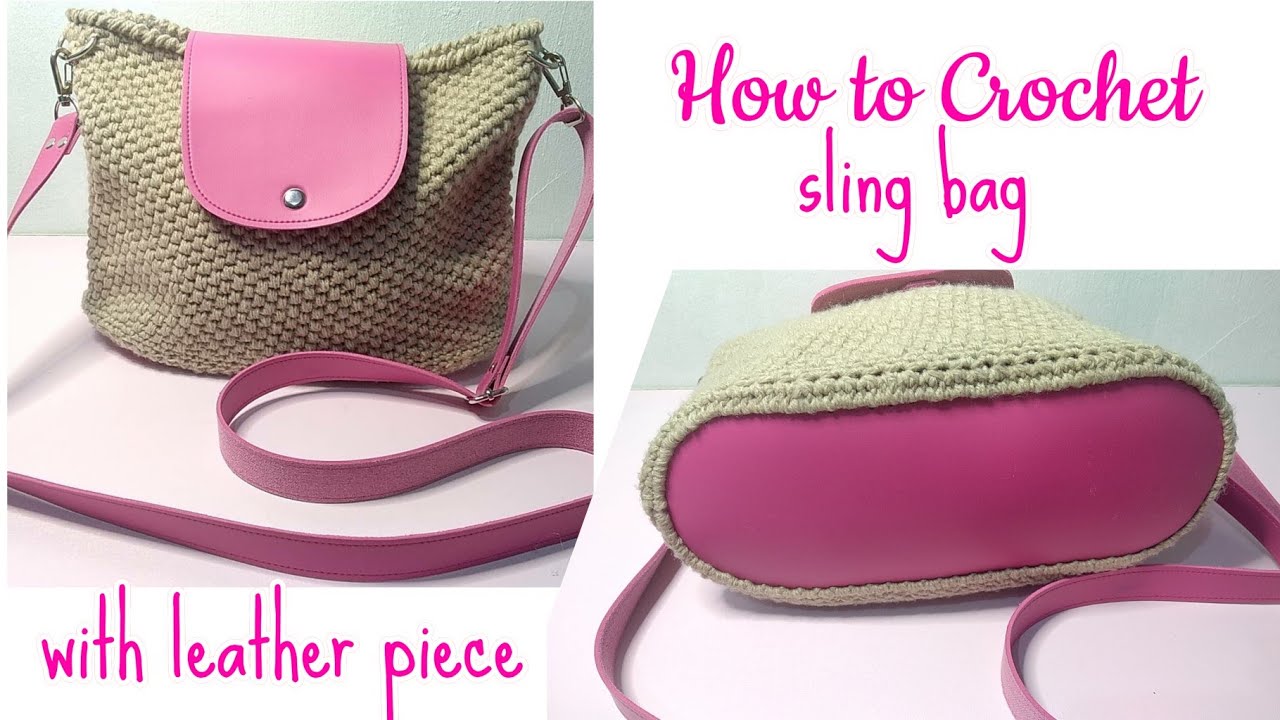 How to Crochet a Sling bag with Leather piece